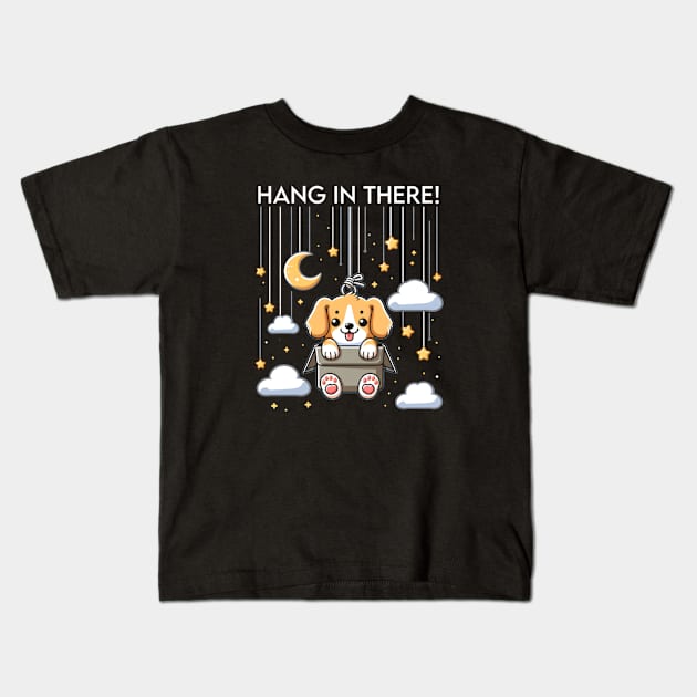 Hang in there Kids T-Shirt by Jokesart